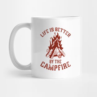 Life Is Better By The Campfire Mug